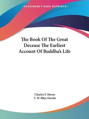 Il libro della grande morte Il più antico resoconto della vita di Buddha - The Book Of The Great Decease The Earliest Account Of Buddha's Life