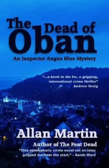 I morti di Oban - Un mistero dell'ispettore Angus Blue - Dead of Oban - An Inspector Angus Blue mystery