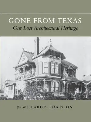 Spariti dal Texas: Il nostro patrimonio architettonico perduto - Gone from Texas: Our Lost Architectural Heritage