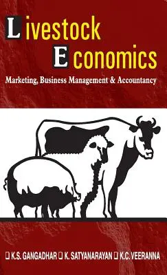 Economia del bestiame: Marketing, gestione aziendale e contabilità - Livestock Economics: Marketing, Business Management and Accountancy