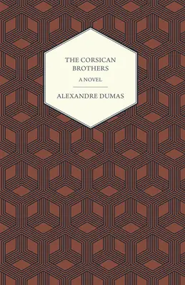 I fratelli corsi - Un romanzo - The Corsican Brothers - A Novel