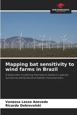 Mappatura della sensibilità dei pipistrelli ai parchi eolici in Brasile - Mapping bat sensitivity to wind farms in Brazil