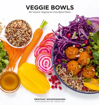 Veggie Bowls: 80 vivaci piatti unici vegetariani - Veggie Bowls: 80 Vibrant Vegetarian One-Bowl Meals