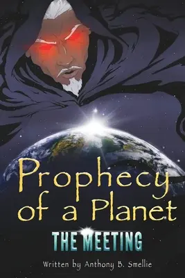 La profezia di un pianeta: L'incontro - Prophecy of a Planet: The Meeting