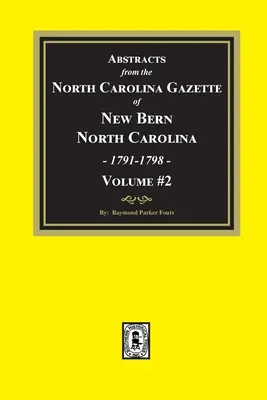 Estratti dalla Gazzetta della Carolina del Nord di New Bern, Carolina del Nord, 1791-1798. Volume n. 2 - Abstracts from the North Carolina Gazette of New Bern, North Carolina, 1791-1798. Volume #2