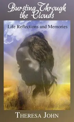 Durch die Wolken platzen: Lebensbetrachtungen und Erinnerungen - Bursting Through the Clouds: Life Reflections and Memories