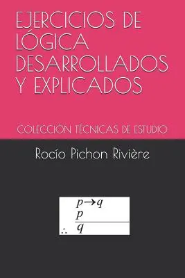 Esercizi di Lgica sviluppati e spiegati: Coleccin Tcnicas de Estudio - Ejercicios de Lgica Desarrollados Y Explicados: Coleccin Tcnicas de Estudio