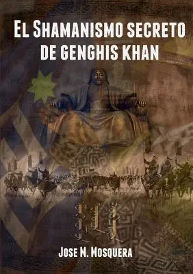 Lo sciamanesimo segreto di Gengis Khan - El Shamanismo secreto de Genghis Khan