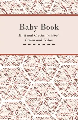 Baby Book - Maglia e uncinetto in lana, cotone e nylon - Baby Book - Knit and Crochet in Wool, Cotton and Nylon