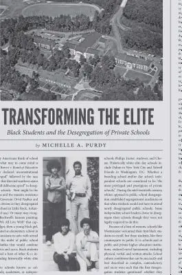 Trasformare l'élite: gli studenti neri e la desegregazione delle scuole private - Transforming the Elite: Black Students and the Desegregation of Private Schools