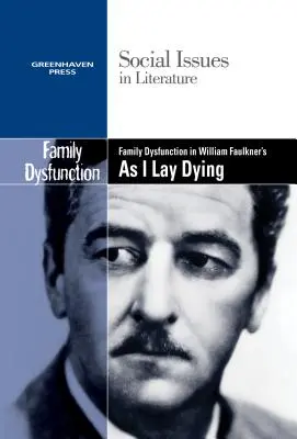 Disfunzioni familiari in As I Lay Dying di William Faulkner - Family Dysfunction in William Faulkner's as I Lay Dying