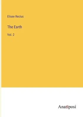 La Terra: Vol. 2 - The Earth: Vol. 2