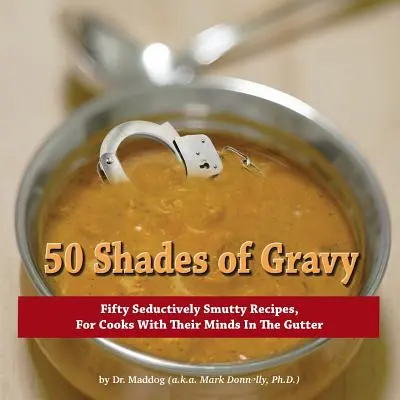 50 sfumature di sugo - 50 Shades of Gravy