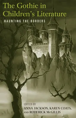 Il gotico nella letteratura per ragazzi: Coprire i confini - The Gothic in Children's Literature: Haunting the Borders