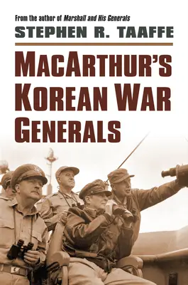 I generali della guerra di Corea di Macarthur - Macarthur's Korean War Generals