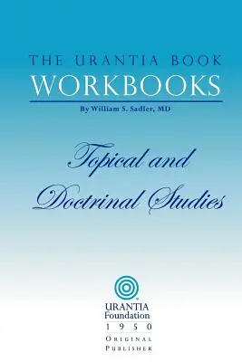 I Quaderni del Libro di Urantia: Volume III - Studio topico e dottrinale - The Urantia Book Workbooks: Volume III - Topical and Doctrinal Study