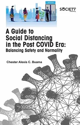 Guida all'allontanamento sociale nell'era post covidica: Bilanciare sicurezza e normalità - A Guide to Social Distancing in the Post Covid Era: Balancing Safety and Normality