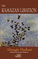 La libagione di Ramazan: Poesie selezionate - The Ramazan Libation: Selected Poems