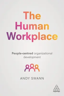 Il luogo di lavoro umano: Sviluppo organizzativo centrato sulle persone - The Human Workplace: People-Centred Organizational Development