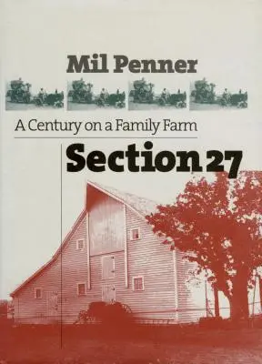 Sezione 27: Un secolo in una fattoria di famiglia - Section 27: A Century on a Family Farm