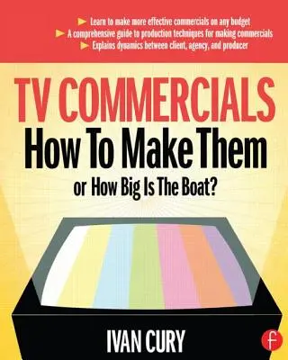 Spot televisivi: Come realizzarli: O, Quanto è grande la barca? - TV Commercials: How to Make Them: Or, How Big Is the Boat?