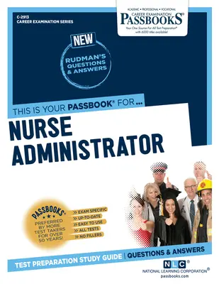 Amministratore infermieristico (C-2913): Guida allo studio dei libretti - Nurse Administrator (C-2913): Passbooks Study Guide