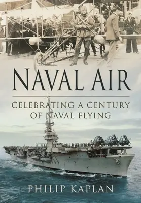 Naval Air: Celebrando un secolo di volo navale - Naval Air: Celebrating a Century of Naval Flying