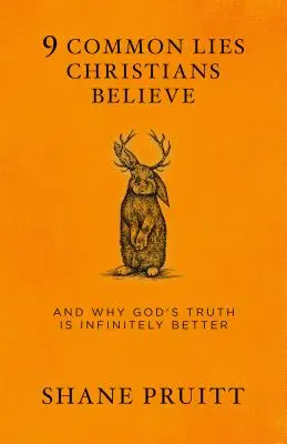 9 bugie comuni che i cristiani credono: E perché la verità di Dio è infinitamente migliore - 9 Common Lies Christians Believe: And Why God's Truth Is Infinitely Better