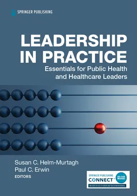 Leadership in pratica: Elementi essenziali per i leader della sanità e della salute pubblica - Leadership in Practice: Essentials for Public Health and Healthcare Leaders