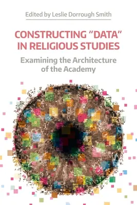 Costruire i “dati” negli studi religiosi: Esaminare l'architettura dell'accademia - Constructing 'Data' in Religious Studies: Examining the Architecture of the Academy