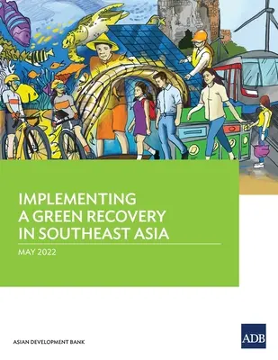 Attuare una ripresa verde nel Sud-est asiatico - Implementing a Green Recovery in Southeast Asia
