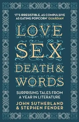 Amore, sesso, morte e parole: Racconti sorprendenti da un anno di letteratura - Love, Sex, Death & Words: Surprising Tales from a Year in Literature