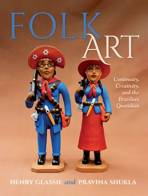 Arte popolare: Continuità, creatività e il quotidiano brasiliano - Folk Art: Continuity, Creativity, and the Brazilian Quotidian