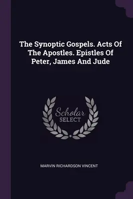 I Vangeli sinottici. Atti degli Apostoli. Epistole di Pietro, Giacomo e Giuda - The Synoptic Gospels. Acts Of The Apostles. Epistles Of Peter, James And Jude