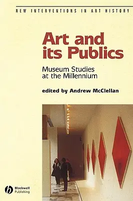 L'arte e i suoi pubblici: Gli studi museali nel millennio - Art and Its Publics: Museum Studies at the Millennium
