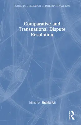 Risoluzione comparata e transnazionale delle controversie - Comparative and Transnational Dispute Resolution