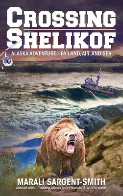 Attraversare Shelikof: Avventura in Alaska - via terra, aria e mare - Crossing Shelikof: Alaska Adventure - By Land, Air, and Sea