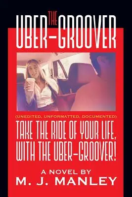 Fai il giro della tua vita con l'Uber-Groover! - Take the Ride of Your Life, with The Uber-Groover!