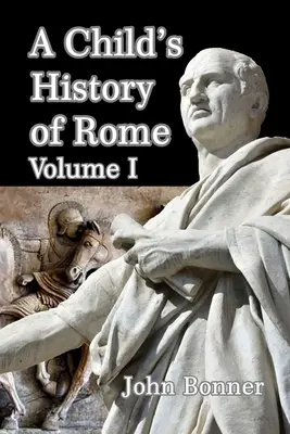 Storia di Roma per bambini, volume I - A Child's History of Rome Volume I