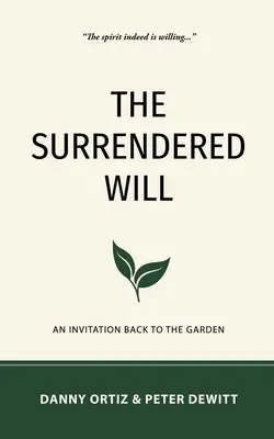 La volontà arresa: Un invito a tornare nel giardino - The Surrendered Will: An Invitation Back to the Garden