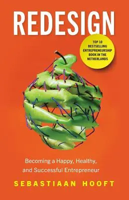 Riprogettare: Diventare un imprenditore felice, sano e di successo - Redesign: Becoming a Happy, Healthy, and Successful Entrepreneur