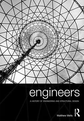 Ingegneri: Storia dell'ingegneria e della progettazione strutturale - Engineers: A History of Engineering and Structural Design