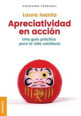 Apreciatividad en accin: Una ricetta per la vita cotidiana - Apreciatividad en accin: Una Gua Prctica Para La Vida Cotidiana