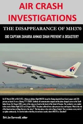 INDAGINI DI CRASH AEREO - LA SCOMPARSA DELL'MH370 - Il capitano Zaharie Ahmad Shah ha evitato un disastro? - AIR CRASH INVESTIGATIONS - THE DISAPPEARANCE OF MH370 - Did Captain Zaharie Ahmad Shah prevent a disaster?