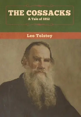 I cosacchi: Un racconto del 1852 - The Cossacks: A Tale of 1852