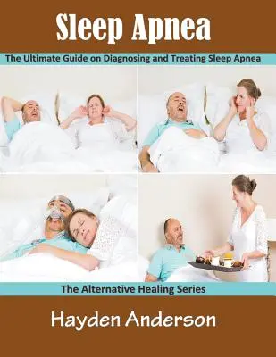 Apnea del sonno: La guida definitiva alla diagnosi e al trattamento dell'apnea notturna (Large Print): La serie delle guarigioni alternative - Sleep Apnea: The Ultimate Guide on Diagnosing and Treating Sleep Apnea (Large Print): The Alternative Healing Series