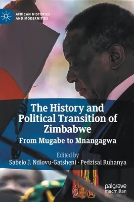Storia e transizione politica dello Zimbabwe: Da Mugabe a Mnangagwa - The History and Political Transition of Zimbabwe: From Mugabe to Mnangagwa