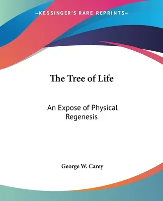 L'albero della vita: Un'esposizione della rigenerazione fisica - The Tree of Life: An Expose of Physical Regenesis