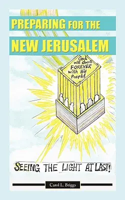 Prepararsi alla nuova Gerusalemme: Vedere finalmente la luce - Preparing for the New Jerusalem: Seeing the Light at Last
