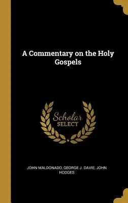 Commento ai Santi Vangeli - A Commentary on the Holy Gospels